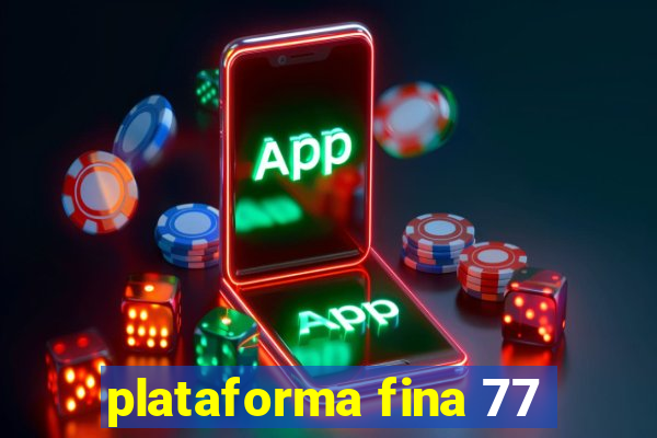 plataforma fina 77